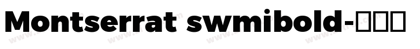 Montserrat swmibold字体转换